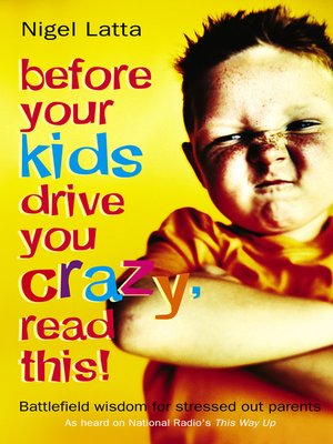 cover image of Before Your Kids Drive You Crazy, Read This!